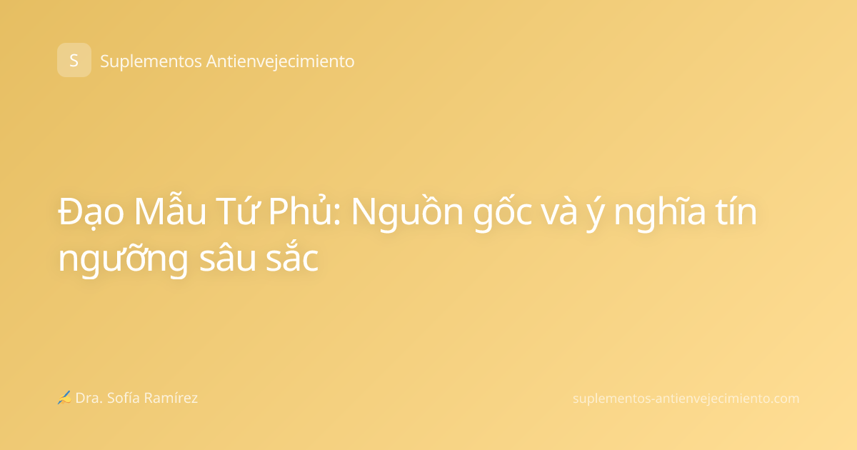 Đạo Mẫu Tứ Phủ: Nguồn gốc và ý nghĩa tín ngưỡng sâu sắc