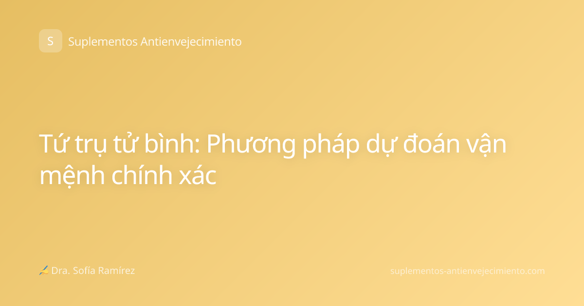 Tứ trụ tử bình: Phương pháp dự đoán vận mệnh chính xác