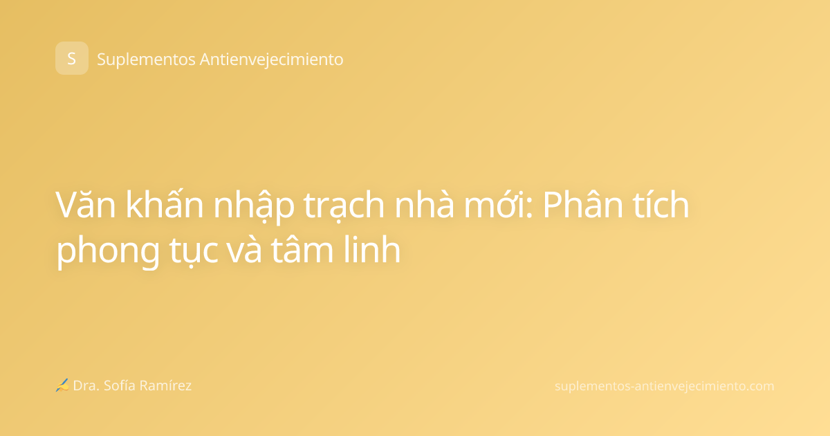 Văn khấn nhập trạch nhà mới: Phân tích phong tục và tâm linh