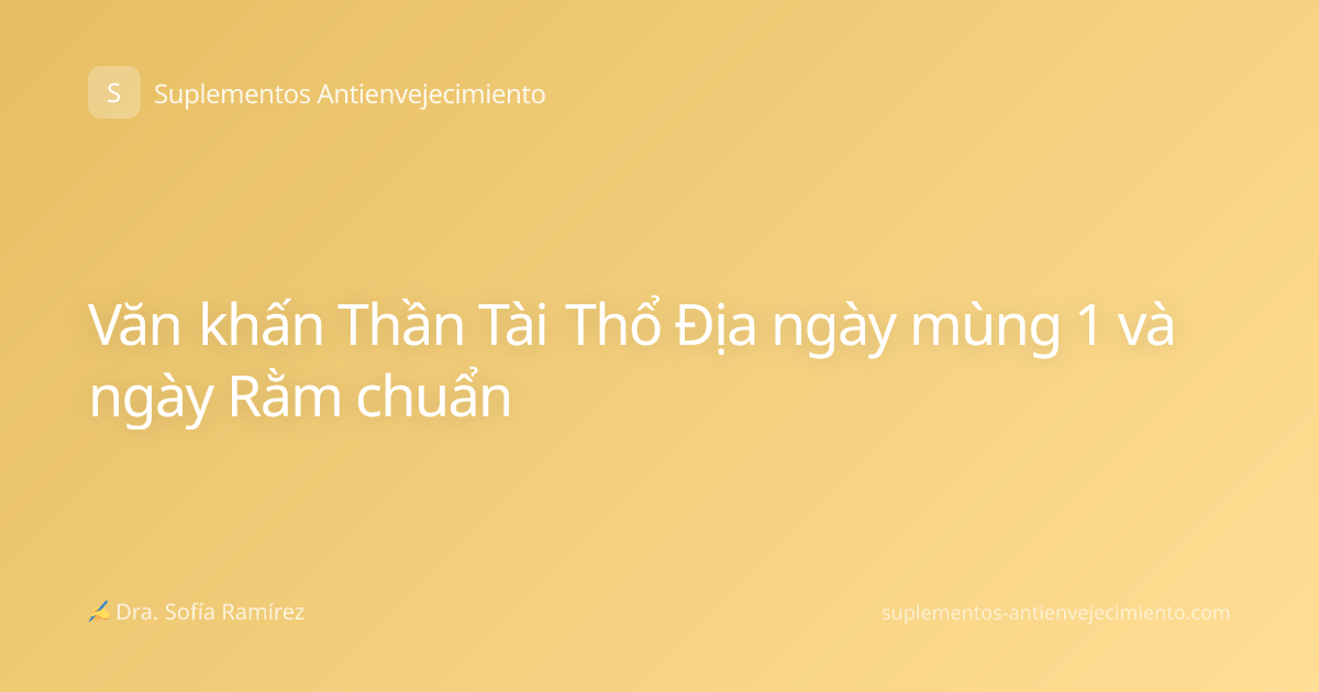 Văn khấn Thần Tài Thổ Địa ngày mùng 1 và ngày Rằm chuẩn
